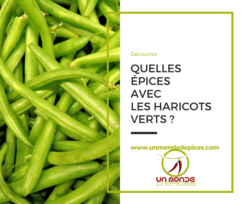 Quelles épices avec les haricots verts ?